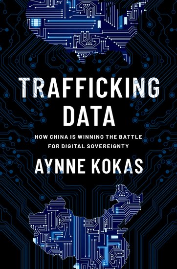 Trafficking Data: How China is Winning the Battle for Digital Sovereignty